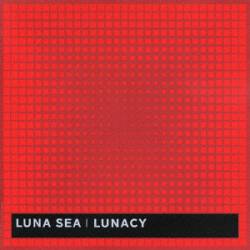 Luna Sea : Lunacy